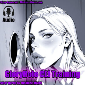 GloryHole CEI Training sissy hypno