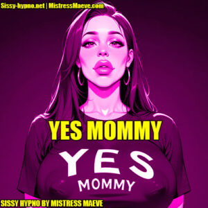 Yes Mommy sissy hypno mind fuck